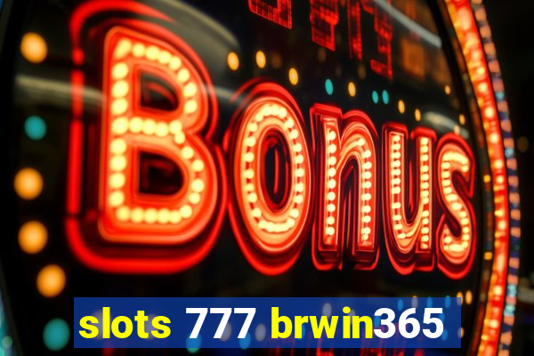 slots 777 brwin365